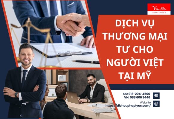 DỊCH VỤ THƯƠNG MẠI TƯ CHO NGƯỜI VIỆT TẠI MỸ